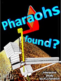 Pharaohs found ? .. A new study of 6 pyramids ! - Heinz-Jürgen Fandrich - E-Book