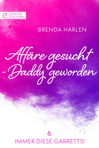 Affäre gesucht - Daddy geworden - Brenda Harlen - E-Book
