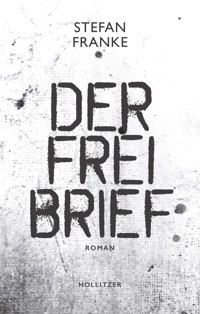 Der Freibrief - Stefan Franke - E-Book