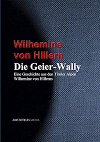 Die Geier-Wally - Wilhemine von Hillern - E-Book