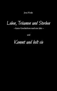 Leben, Träumen und Sterben - Josa Wode - E-Book