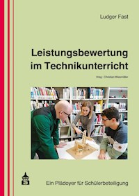 Leistungsbewertung im Technikunterricht - Ludger Fast - E-Book