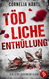 Tödliche Enthüllung - Cornelia Härtl - E-Book