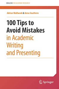 100 Tips to Avoid Mistakes in Academic Writing and Presenting - Adrian Wallwork - E-Book