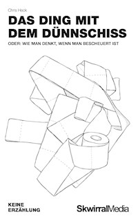 Das Ding mit dem Dünnschiss - Chris Heck - E-Book