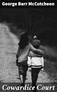 Cowardice Court - George Barr Mccutcheon - E-Book