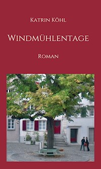 Windmühlentage - Katrin Kohl - E-Book