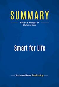 Summary: Smart for Life - BusinessNews Publishing - E-Book