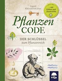 Pflanzencode - Ingrid Kleindienst-John - E-Book