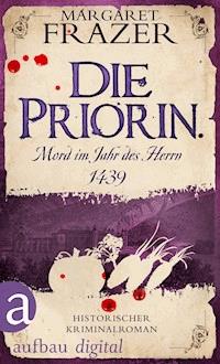 Die Priorin. Mord im Jahr des Herrn 1439 - Margaret Frazer - E-Book