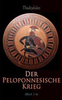 Der Peloponnesische Krieg - Thukydides - E-Book