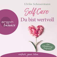 Self Care - Du bist wertvoll (Gekürzte Lesung) - Ulrike Scheuermann - Hörbuch