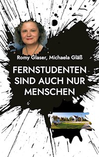 Fernstudenten sind auch nur Menschen - Romy Gläser - E-Book