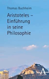 Aristoteles - Einführung in seine Philosophie - Thomas Buchheim - E-Book