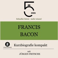 Francis Bacon: Kurzbiografie kompakt - 5 Minuten - Hörbuch