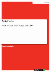 Was erklärt die Erfolge der CSU? - Tanja Sterian - E-Book