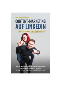 Content-Marketing auf LinkedIn - überzeugend und persönlich - Niclas Flenter - E-Book