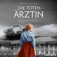 Die Totenärztin: Donaunebel - René Anour - E-Book + Hörbuch