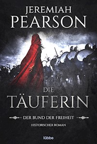 Die Täuferin - Jeremiah Pearson - E-Book