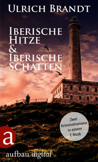 Iberische Hitze & Iberische Schatten - Ulrich Brandt - E-Book
