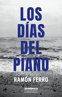 Los días del piano - Ramón Ferro - E-Book