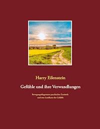 Gefühle und ihre Verwandlungen - Harry Eilenstein - E-Book