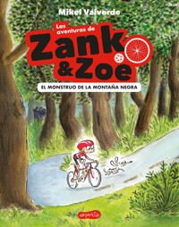 Las aventuras de Zank & Zoe. El Monstruo de la Montaña Negra - Mikel Valverde - E-Book