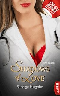 Sündige Hingabe - Shadows of Love - Tina Scandi - E-Book