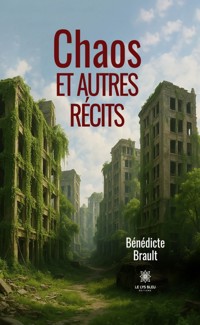 Chaos et autres récits - Bénédicte Brault - E-Book