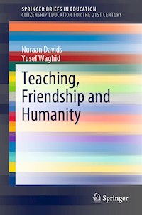 Teaching, Friendship and Humanity - Nuraan Davids - E-Book