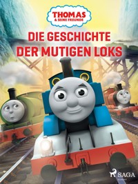 Thomas und seine Freunde – Die Geschichte der mutigen Loks - Mattel - E-Book