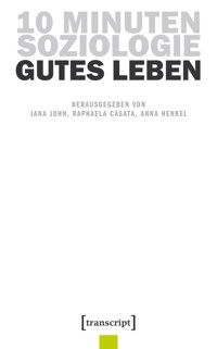 10 Minuten Soziologie: Gutes Leben -  - E-Book