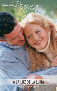 A la luz de la luna - Meredith Webber - E-Book