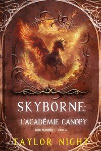 Skyborne : L'académie Canopy (Série Skyborne — tome 3) - Taylor Night - E-Book