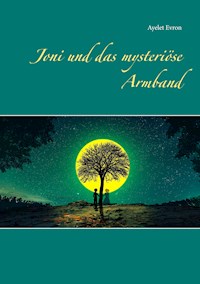 Joni und das mysteriöse Armband - Ayelet Evron - E-Book