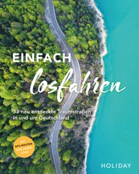 HOLIDAY Reisebuch: Einfach losfahren – neue Roadtrips vor der Haustür - Daniel Berger - E-Book