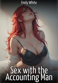 Sex with the Accounting Man - Emily White - E-Book