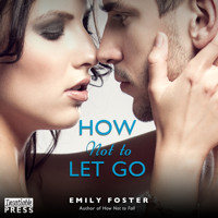 How Not to Let Go - The Belhaven Series, Book 2 (Unabridged) - Emily Foster - Hörbuch