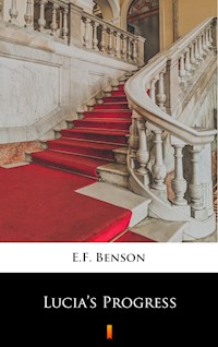 Lucia’s Progress - E.F. Benson - E-Book