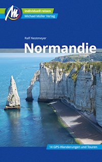 Normandie Reiseführer Michael Müller Verlag - Ralf Nestmeyer - E-Book