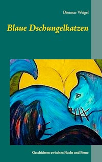 Blaue Dschungelkatzen - Dietmar Weigel - E-Book