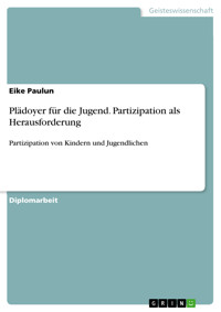 Plädoyer für die Jugend. Partizipation als Herausforderung - Eike Paulun - kostenlos E-Book