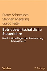 Betriebswirtschaftliche Steuerlehre  Band 1: Grundlagen der Besteuerung, Ertragsteuern - Dieter Schneeloch - E-Book