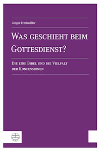 Was geschieht beim Gottesdienst? - Gregor Etzelmüller - E-Book