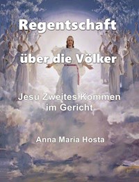 Regentschaft über die Völker - Anna Maria Hosta - E-Book