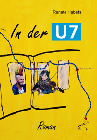 In der U7 - Renate Habets - kostenlos E-Book