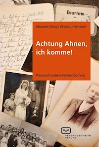 Achtung Ahnen, ich komme! - Alexander Schug - E-Book