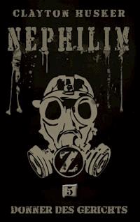 Nephilim, Band 5: Donner des Gerichts - Clayton Husker - E-Book