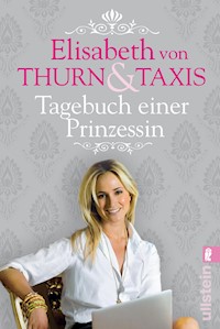 Tagebuch einer Prinzessin - Elisabeth Prinzessin von Thurn und Taxis - E-Book