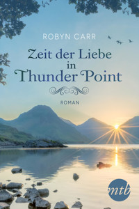 Zeit der Liebe in Thunder Point - Robyn Carr - E-Book